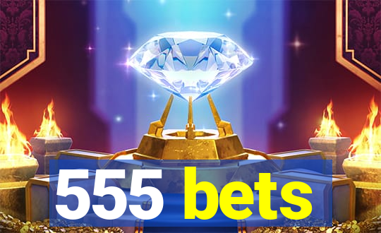 555 bets